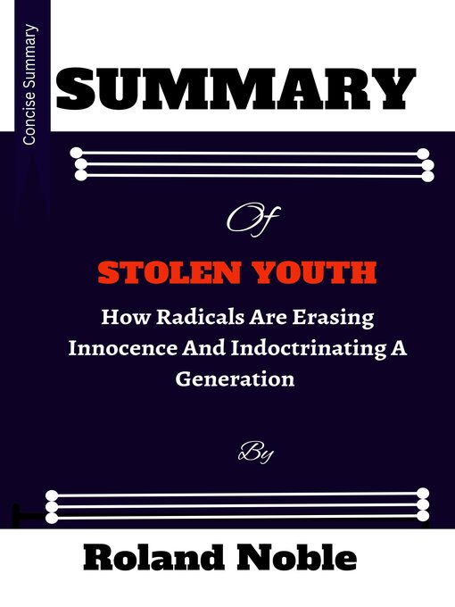 Title details for Summary of Karol Markowicz and Bethany Mandel's; Stolen Youth by Roland Noble - Available